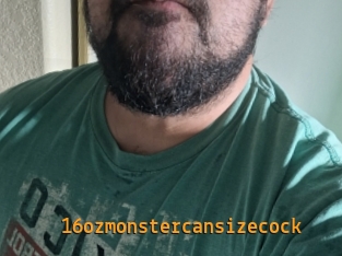 16ozmonstercansizecock