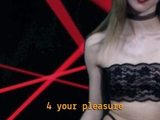 4_your_pleasure