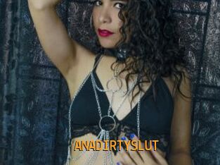 ANADIRTYSLUT Sexcam Portal