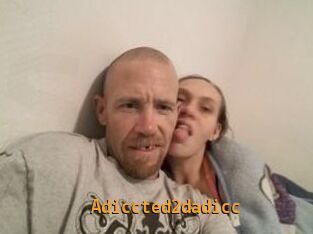 Adiccted2dadicc