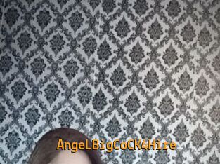 AngeLBigCoCK4Hire