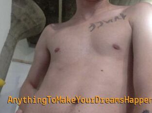AnythingToMakeYourDreamsHappen Sexcam Portal