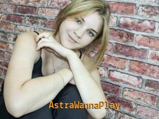 AstraWannaPlay