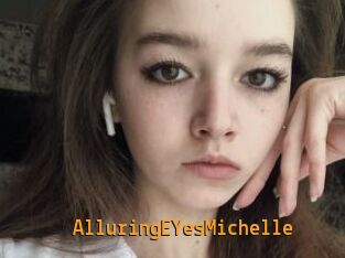 alluringEYesMichelle Sexcam Portal
