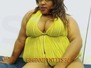 BIGBOOTYNTITS30
