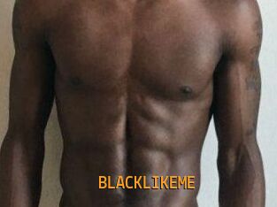 BLACKLIKEME