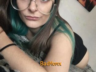 BadMomx