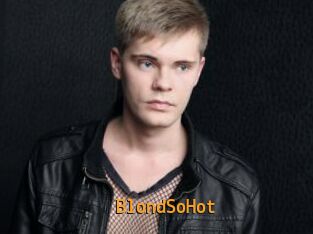 BlondSoHot