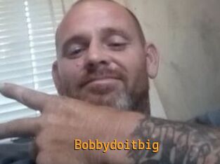 Bobbydoitbig
