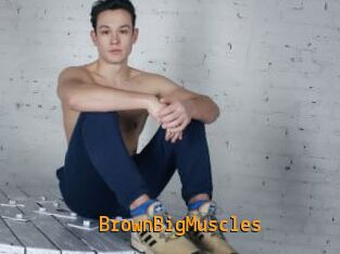 BrownBigMuscles