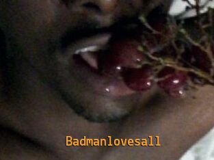 Badmanlovesall