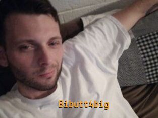 Bibutt4big