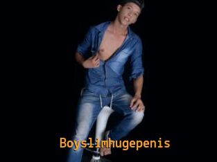 Boyslimhugepenis