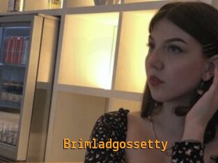 Brimladgossetty