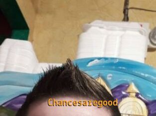 Chancesaregood