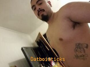 Datboisticks