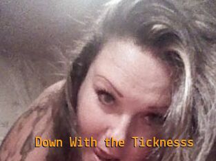 Down_With_the_Ticknesss Sexcam Portal