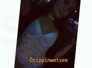 Drippinwetvee