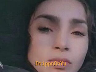DrippnOnYu
