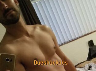 Dueshickies