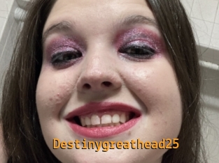 Destinygreathead25