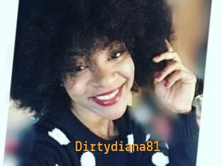Dirtydiana81