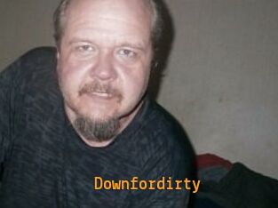 Downfordirty