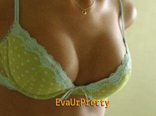 EvaUrPretty