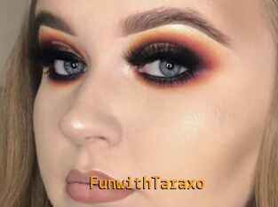 FunwithTaraxo