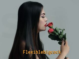 Flexiblebigcock