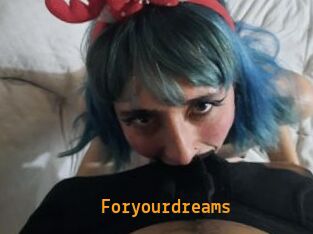 Foryourdreams