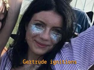 Gertrude_ignitions