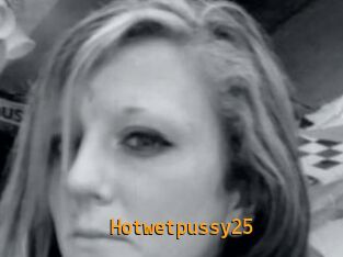 Hotwetpussy25