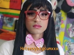 Hotsexybigcumxxx