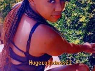 Hugeroundass21