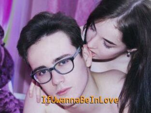 IfUwannaBeInLove