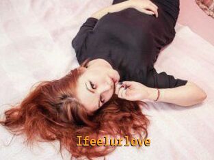 Ifeelurlove