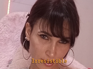 Irresistible