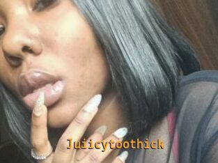 Juiicytoothick