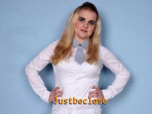 Justbeclose