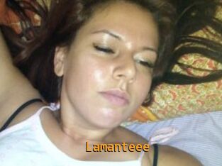 Lamanteee