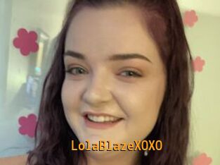 LolaBlazeXOXO