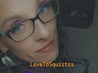 LoveToSquirtrs