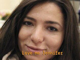 Love_me_Jennifer