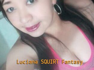 Luciana_SQUIRT_Fantasy