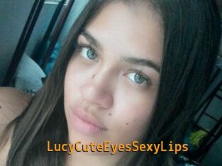 LucyCuteEyesSexyLips