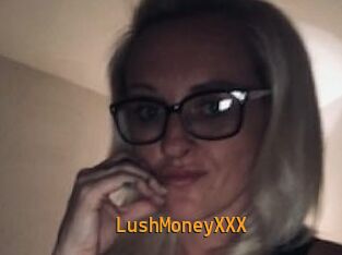 LushMoneyXXX