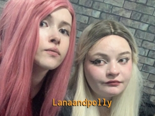 Lanaandpolly