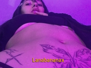 Lanabananax