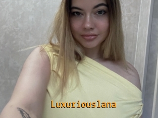Luxuriouslana
